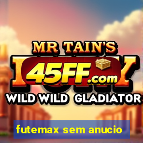 futemax sem anucio